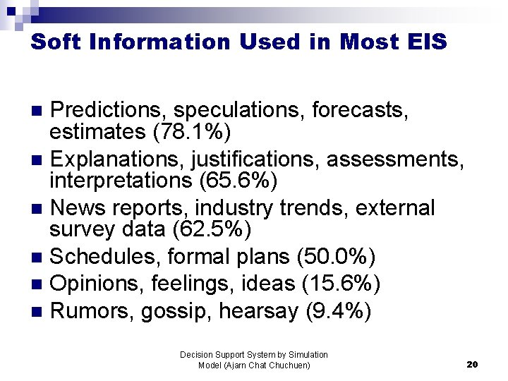 Soft Information Used in Most EIS Predictions, speculations, forecasts, estimates (78. 1%) n Explanations,