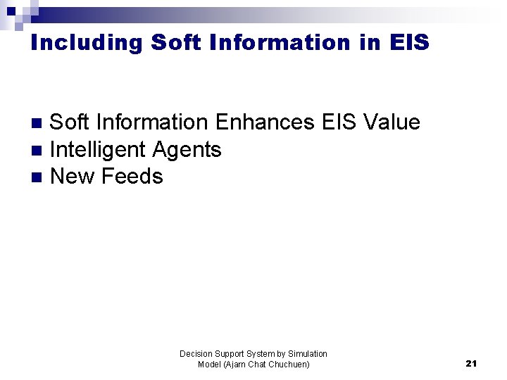 Including Soft Information in EIS Soft Information Enhances EIS Value n Intelligent Agents n