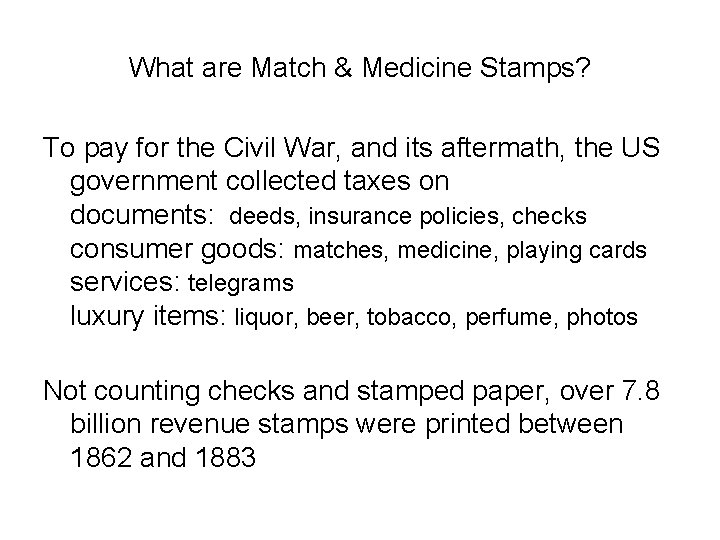 What are Match & Medicine Stamps? To pay for the Civil War, and its What are Match & Medicine Stamps? To pay for the Civil War, and its