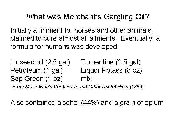What was Merchant’s Gargling Oil? Initially a liniment for horses and other animals, claimed What was Merchant’s Gargling Oil? Initially a liniment for horses and other animals, claimed