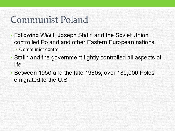 Communist Poland • Following WWII, Joseph Stalin and the Soviet Union controlled Poland other