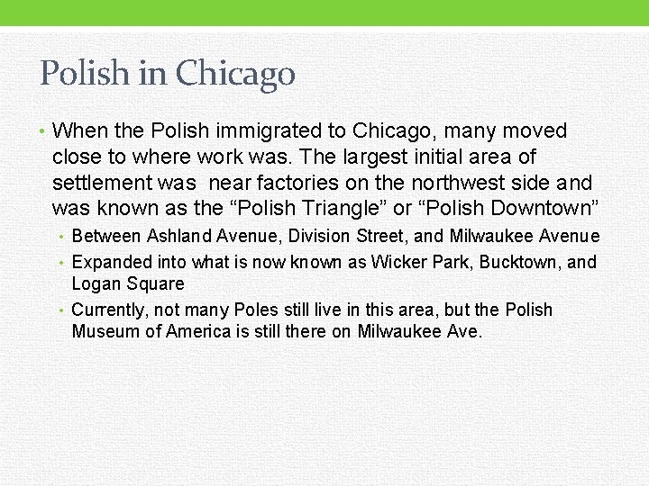 Polish in Chicago • When the Polish immigrated to Chicago, many moved close to