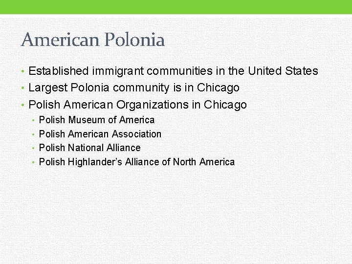 American Polonia • Established immigrant communities in the United States • Largest Polonia community