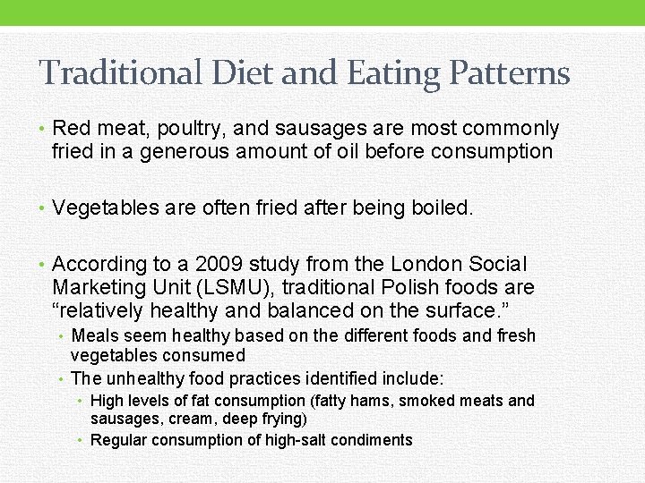 Traditional Diet and Eating Patterns • Red meat, poultry, and sausages are most commonly
