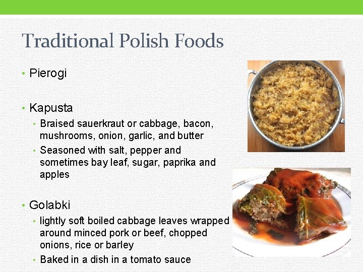 Traditional Polish Foods • Pierogi • Kapusta • Braised sauerkraut or cabbage, bacon, mushrooms,