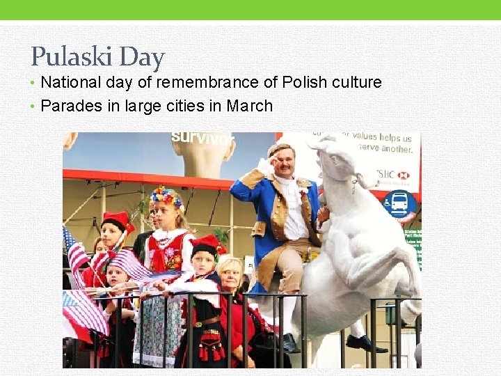 Pulaski Day • National day of remembrance of Polish culture • Parades in large