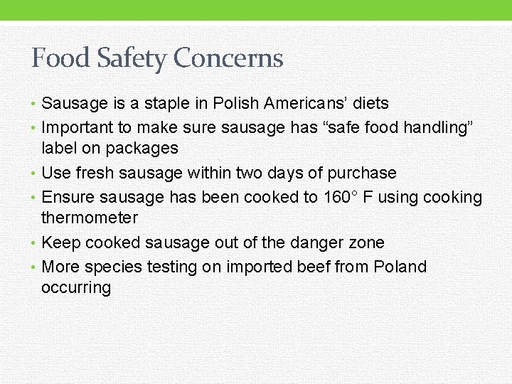 Food Safety Concerns • Sausage is a staple in Polish Americans’ diets • Important