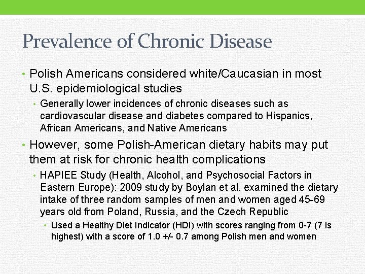 Prevalence of Chronic Disease • Polish Americans considered white/Caucasian in most U. S. epidemiological