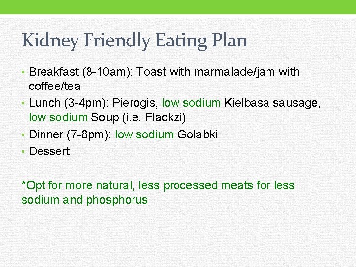 Kidney Friendly Eating Plan • Breakfast (8 -10 am): Toast with marmalade/jam with coffee/tea