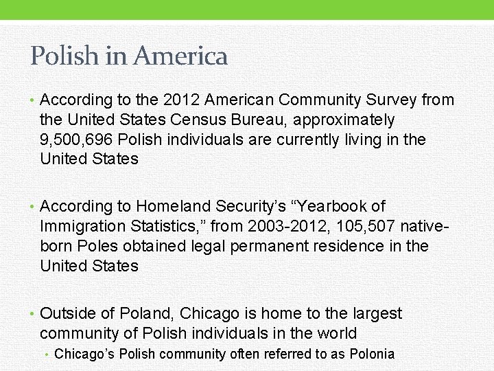 Polish in America • According to the 2012 American Community Survey from the United