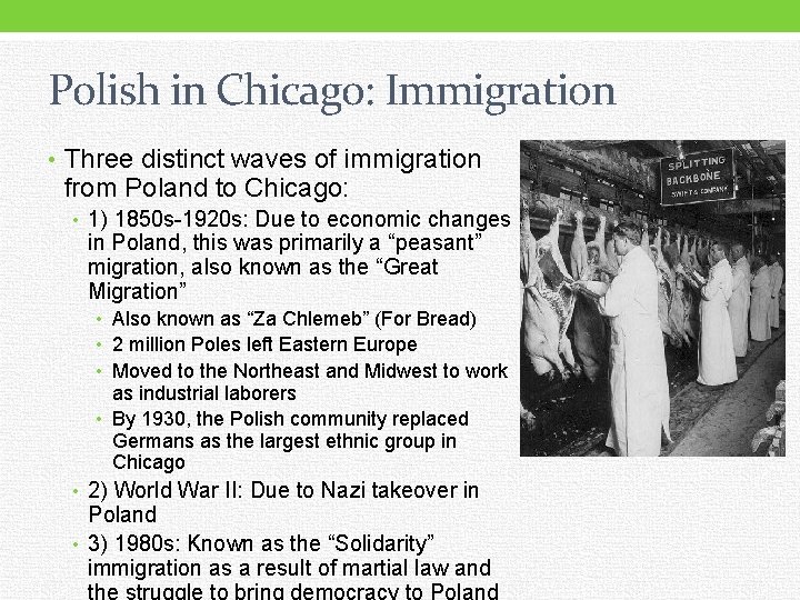 Polish in Chicago: Immigration • Three distinct waves of immigration from Poland to Chicago: