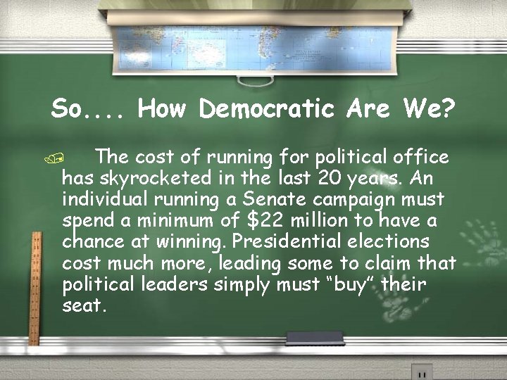 So. . How Democratic Are We? The cost of running for political office has