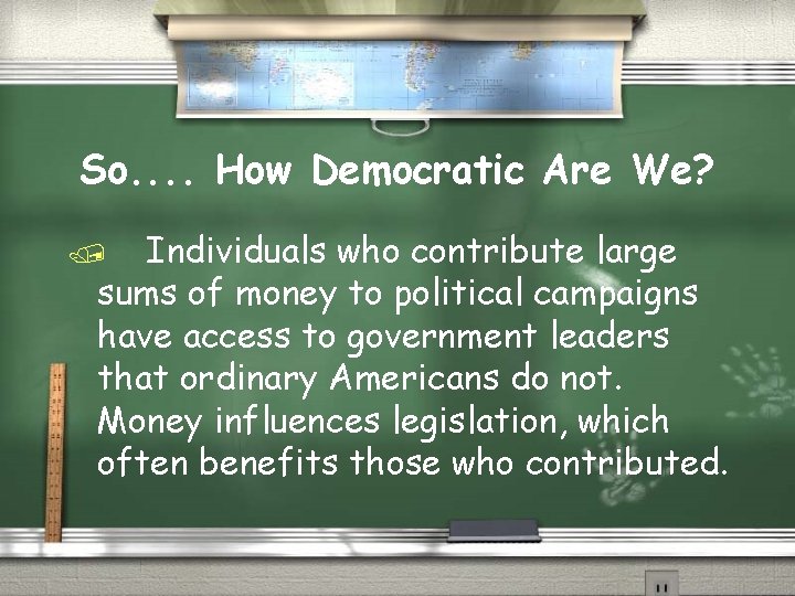 So. . How Democratic Are We? Individuals who contribute large sums of money to