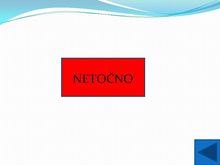 NETOČNO 