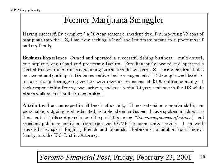 © 2010 Cengage Learning Former Marijuana Smuggler Having successfully completed a 10 -year sentence,