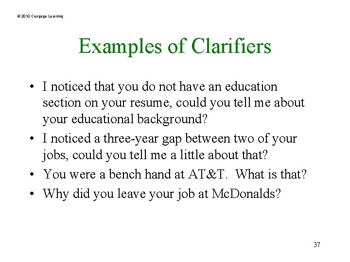 © 2010 Cengage Learning Examples of Clarifiers • I noticed that you do not