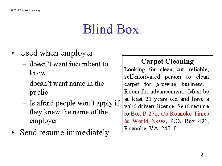 © 2010 Cengage Learning Blind Box • Used when employer – doesn’t want incumbent