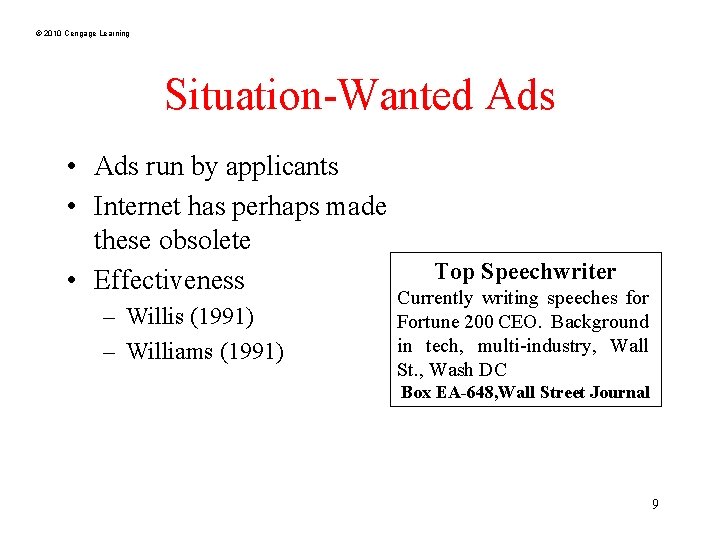 © 2010 Cengage Learning Situation-Wanted Ads • Ads run by applicants • Internet has