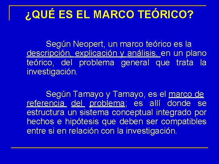 ¿QUÉ ES EL MARCO TEÓRICO? Según Neopert, un marco teórico es la descripción, explicación