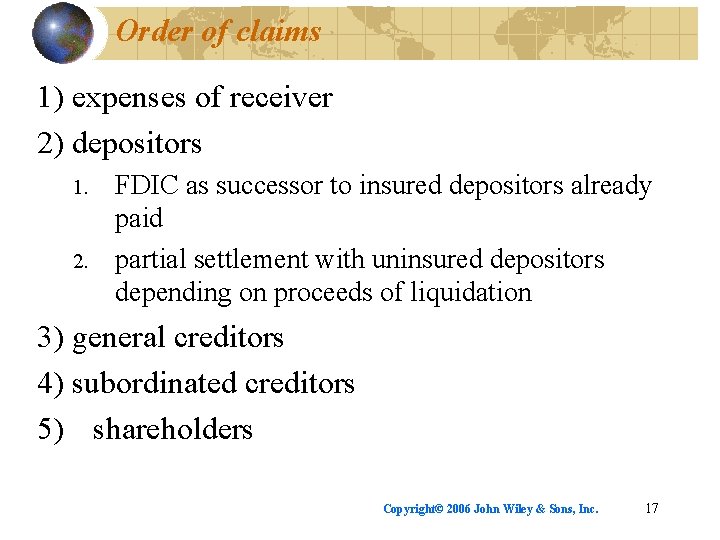Order of claims 1) expenses of receiver 2) depositors 1. 2. FDIC as successor