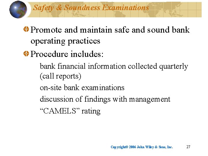 Safety & Soundness Examinations Promote and maintain safe and sound bank operating practices Procedure