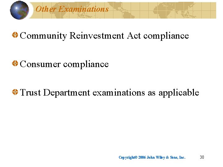 Other Examinations Community Reinvestment Act compliance Consumer compliance Trust Department examinations as applicable Copyright©