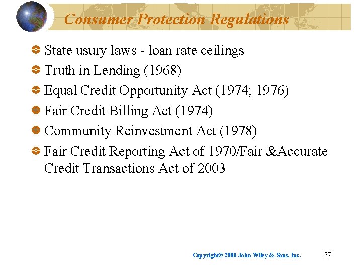 Consumer Protection Regulations State usury laws - loan rate ceilings Truth in Lending (1968)