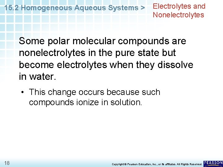 15. 2 Homogeneous Aqueous Systems > Electrolytes and Nonelectrolytes Some polar molecular compounds are