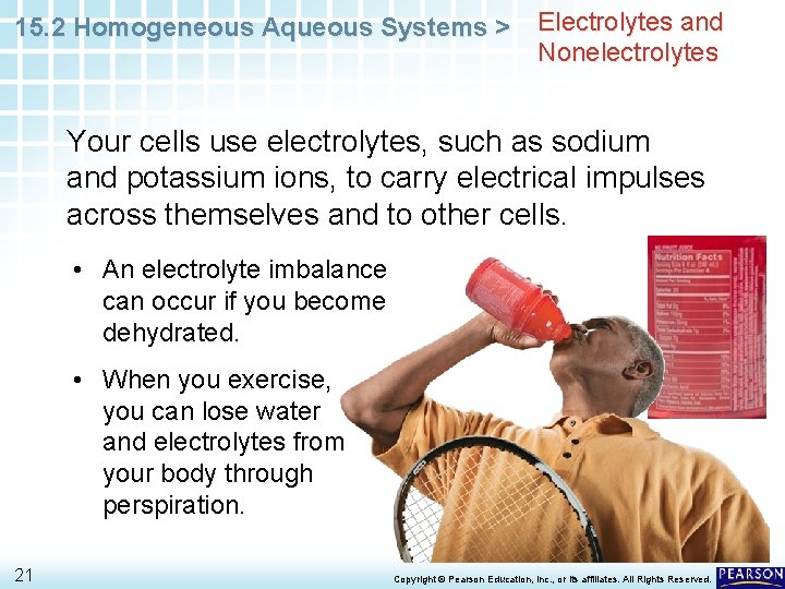 15. 2 Homogeneous Aqueous Systems > Electrolytes and Nonelectrolytes Your cells use electrolytes, such