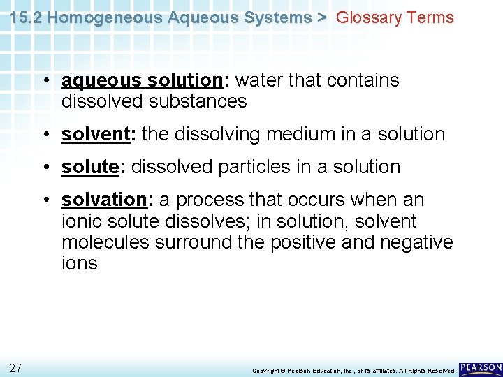 15. 2 Homogeneous Aqueous Systems > Glossary Terms • aqueous solution: water that contains