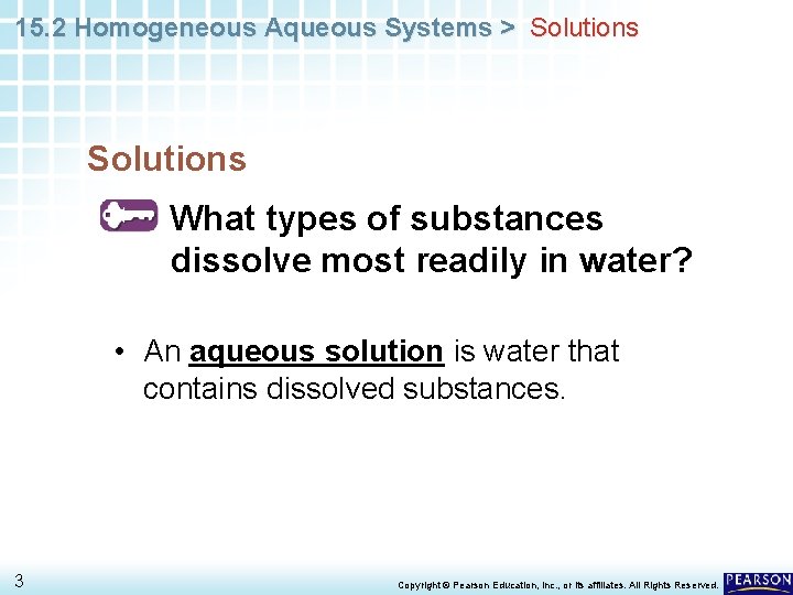 15. 2 Homogeneous Aqueous Systems > Solutions What types of substances dissolve most readily