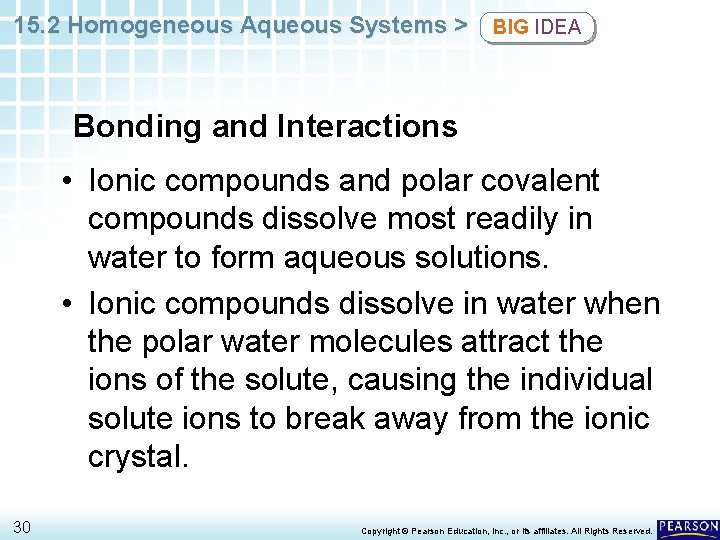 15. 2 Homogeneous Aqueous Systems > BIG IDEA Bonding and Interactions • Ionic compounds