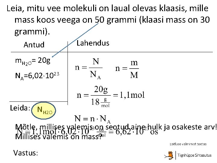 Leia, mitu vee molekuli on laual olevas klaasis, mille mass koos veega on 50