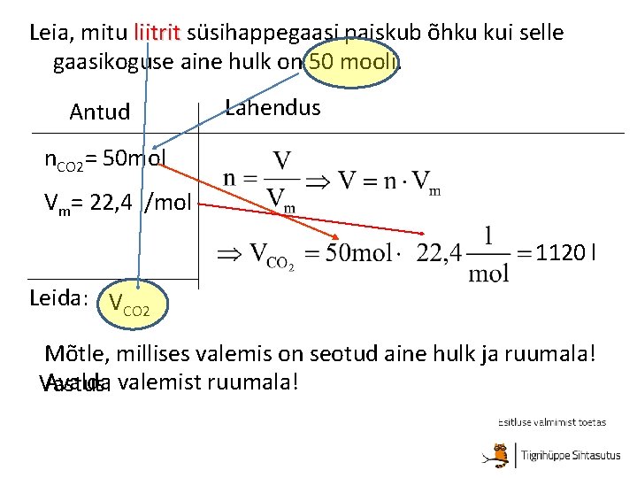 Leia, mitu liitrit süsihappegaasi paiskub õhku kui selle gaasikoguse aine hulk on 50 mooli.