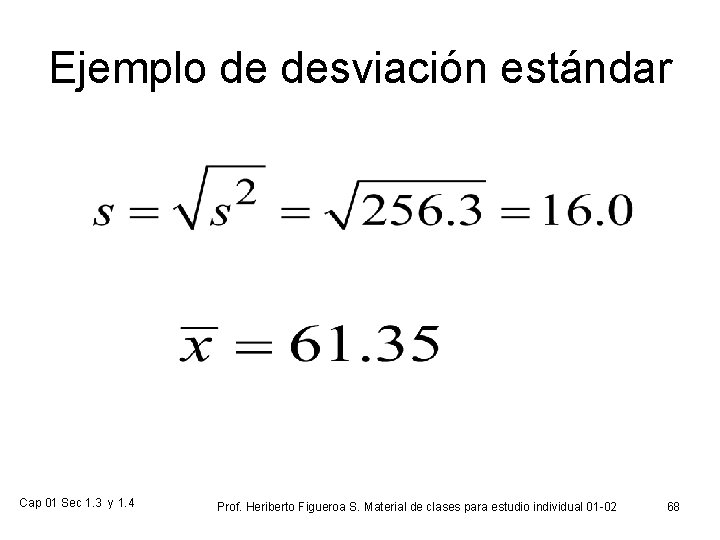 Ejemplo de desviación estándar Cap 01 Sec 1. 3 y 1. 4 Prof. Heriberto