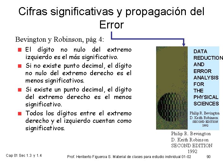 Cifras significativas y propagación del Error Bevington y Robinson, pág 4: El dígito no