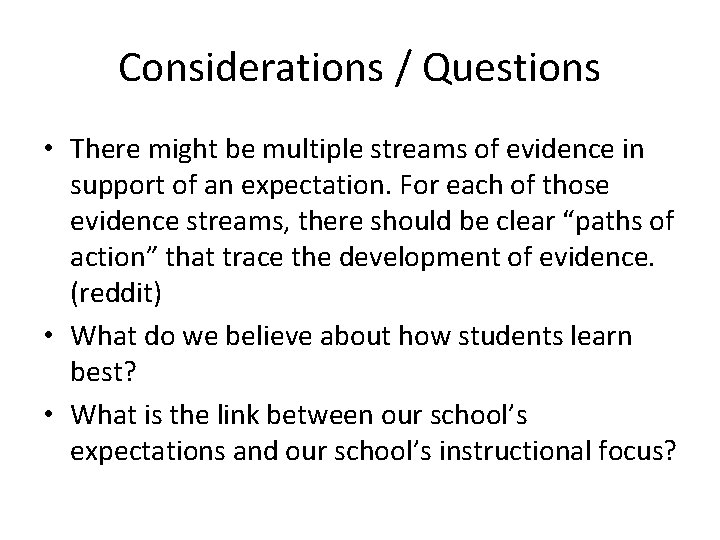 Considerations / Questions • There might be multiple streams of evidence in support of