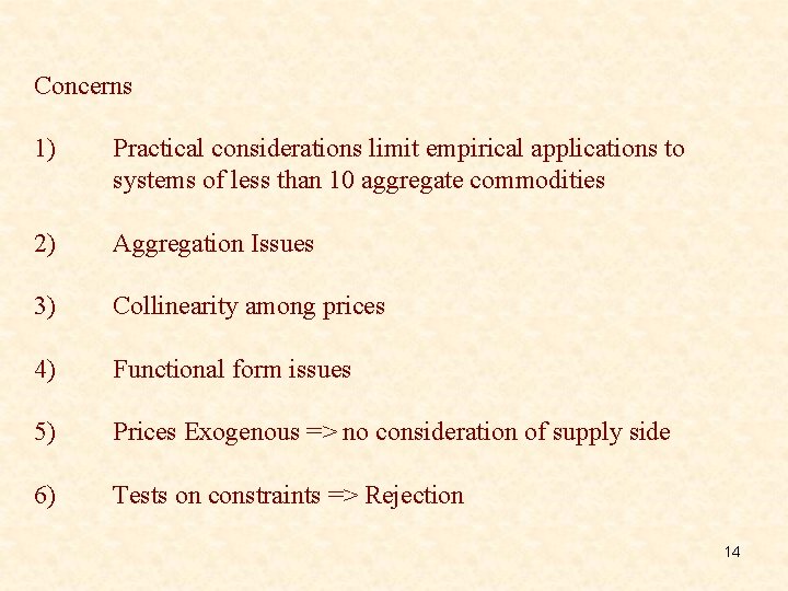 Concerns 1) Practical considerations limit empirical applications to systems of less than 10 aggregate