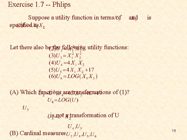Exercise 1. 7 -- Phlips Suppose a utility function in terms of specified as