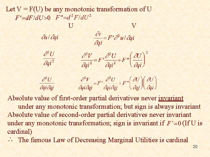 Let V = F(U) be any monotonic transformation of U U V Absolute value