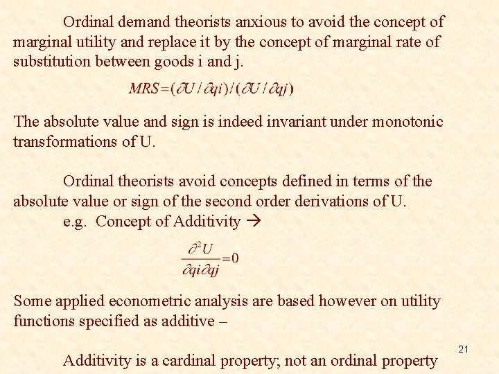 Ordinal demand theorists anxious to avoid the concept of marginal utility and replace it