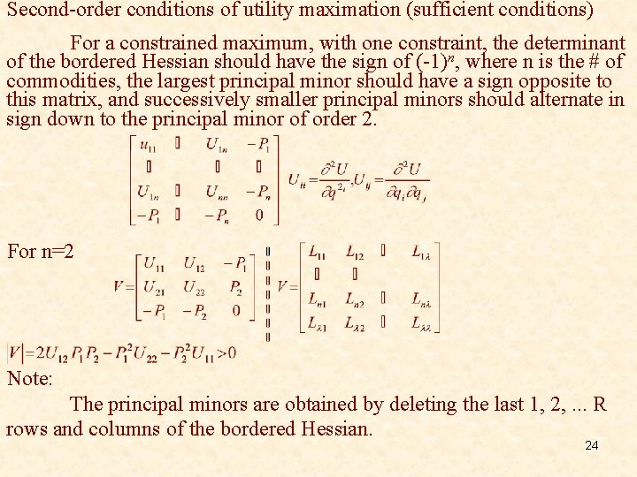 Second-order conditions of utility maximation (sufficient conditions) For a constrained maximum, with one constraint,