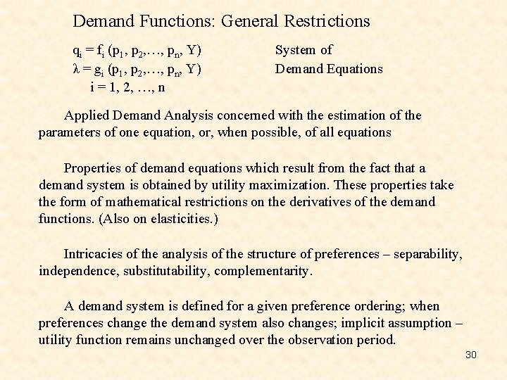 Demand Functions: General Restrictions qi = fi (p 1, p 2, …, pn, Y)