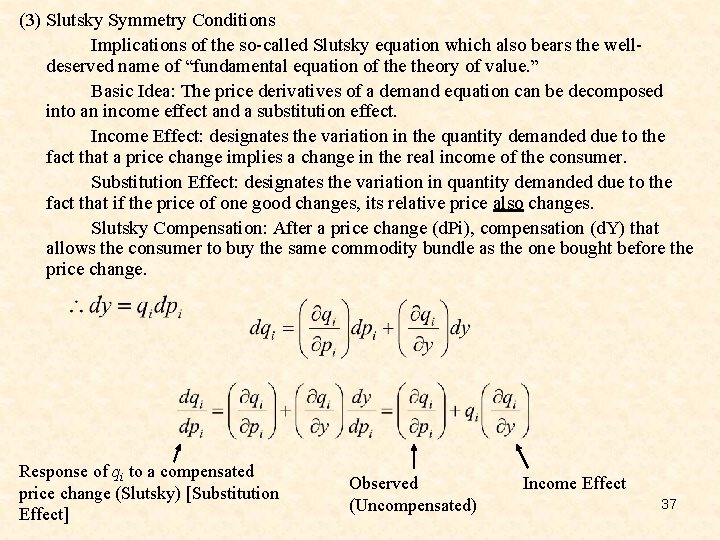 (3) Slutsky Symmetry Conditions Implications of the so-called Slutsky equation which also bears the