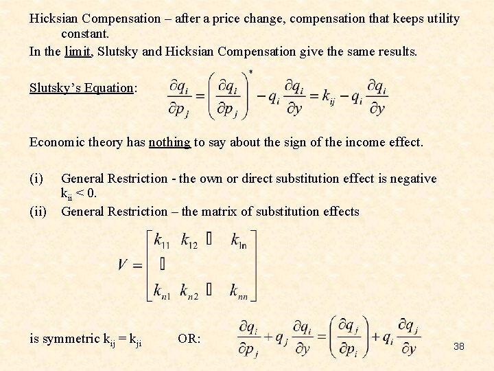 Hicksian Compensation – after a price change, compensation that keeps utility constant. In the