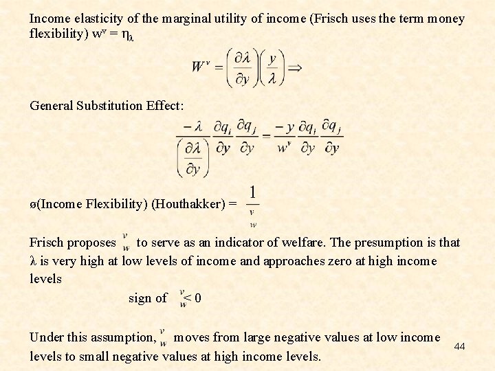 Income elasticity of the marginal utility of income (Frisch uses the term money flexibility)