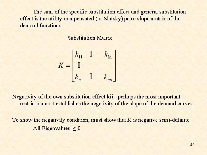 The sum of the specific substitution effect and general substitution effect is the utility-compensated