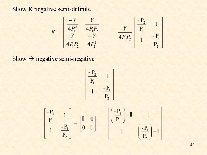 Show K negative semi-definite Show negative semi-negative 49 