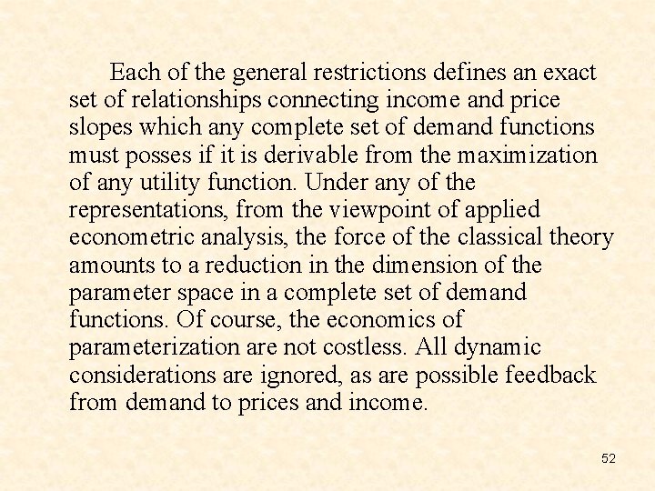 Each of the general restrictions defines an exact set of relationships connecting income and