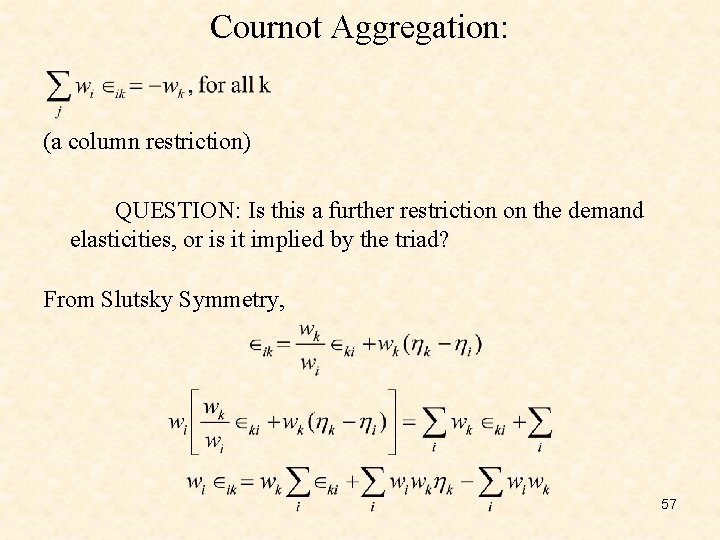 Cournot Aggregation: (a column restriction) QUESTION: Is this a further restriction on the demand